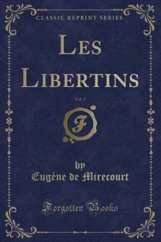 Cover of Les Libertins, Vol. 2 (Classic Reprint)