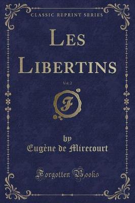 Book cover for Les Libertins, Vol. 2 (Classic Reprint)