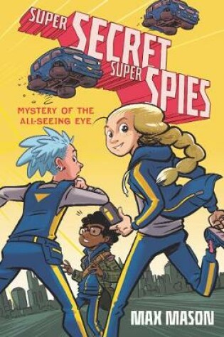 Cover of Super Secret Super Spies: Mystery of the All-Seeing Eye