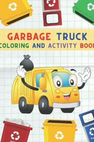 Cover of Garbage Truck Coloring and Activity Book