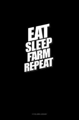 Cover of Eat Sleep Farm Repeat