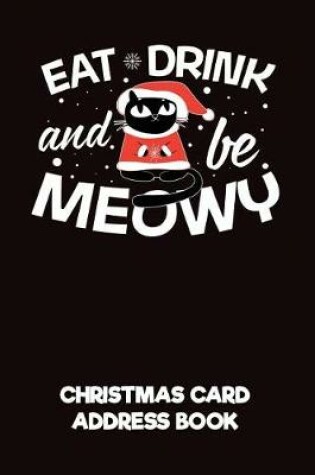 Cover of Eat Drink and Be Meowy Christmas Card Address Book