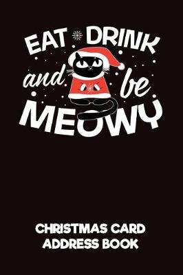 Book cover for Eat Drink and Be Meowy Christmas Card Address Book