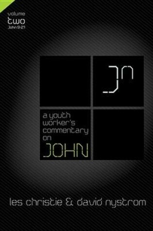 Cover of A Youth Worker's Commentary on John, Vol 2