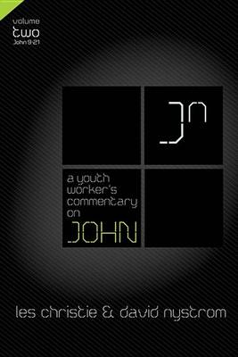 Book cover for A Youth Worker's Commentary on John, Vol 2