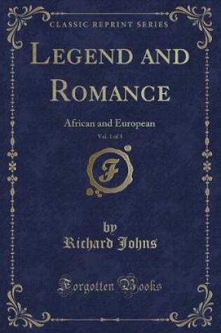 Cover of Legend and Romance, Vol. 1 of 3