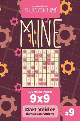 Cover of Sudoku Mine - 200 Master Puzzles 9x9 (Volume 9)