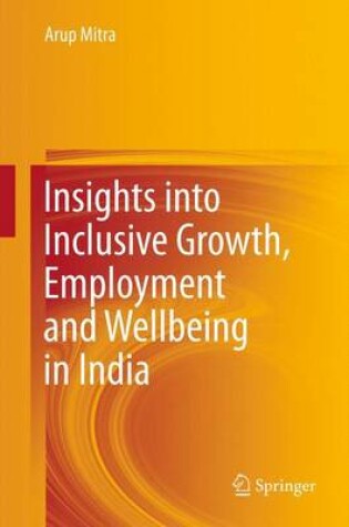 Cover of Insights into Inclusive Growth, Employment and Wellbeing in India