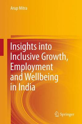 Book cover for Insights into Inclusive Growth, Employment and Wellbeing in India