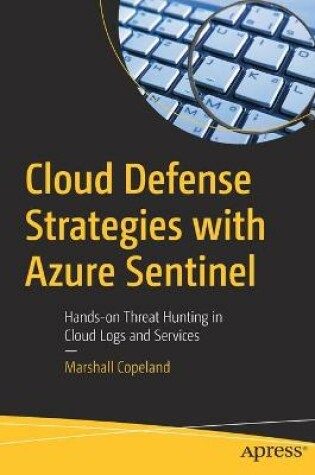 Cover of Cloud Defense Strategies with Azure Sentinel