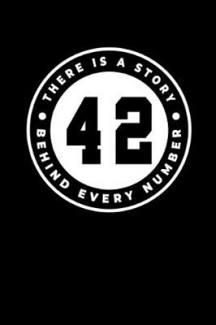 Cover of There is a Story Behind Every Number 42