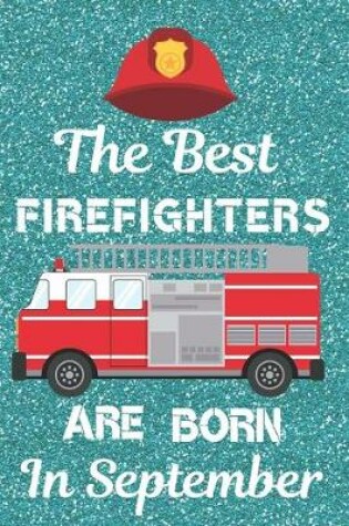 Cover of The Best Firefighters Are Born In September