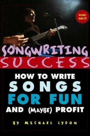 Cover of Songwriting Success: How to Write Songs for Fun and (Maybe) Profit