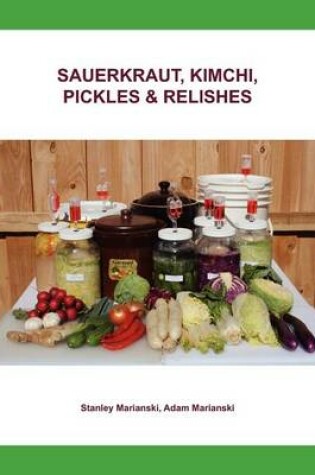 Cover of Sauerkraut, Kimchi, Pickles & Relishes