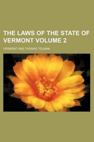 Cover of The Laws of the State of Vermont Volume 2