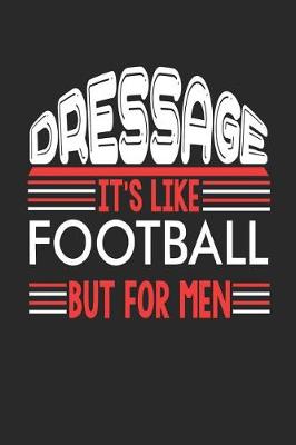 Book cover for Dressage It's Like Football But For Men