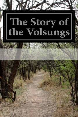 Book cover for The Story of the Volsungs