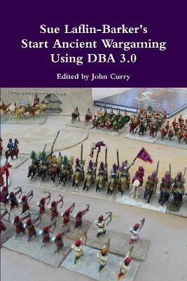 Book cover for Sue Laflin-Barker's Start Ancient Wargaming Using DBA 3.0