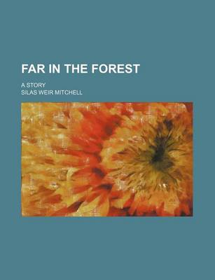 Book cover for Far in the Forest (Volume 7); A Story