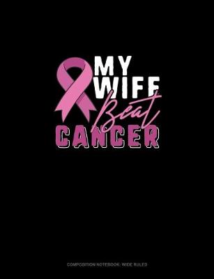 Cover of My Wife Beat Cancer