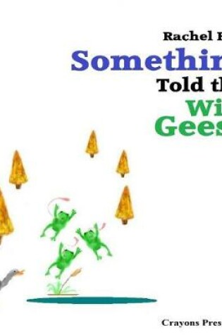 Cover of Something Told the Wild Geese