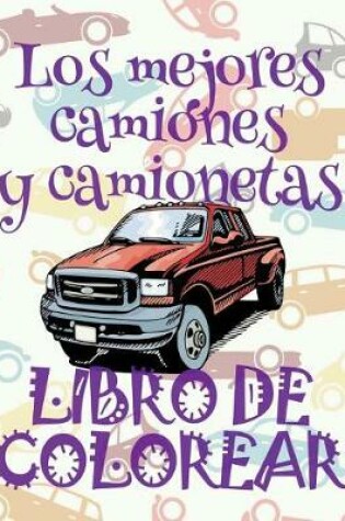 Cover of &#9996; Los mejores camiones y camionetas &#9998; Libro de Colorear Para Adultos Libro de Colorear Jumbo &#9997; Libro de Colorear Cars