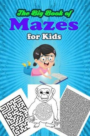 Cover of The Big Book of Mazes for Kids
