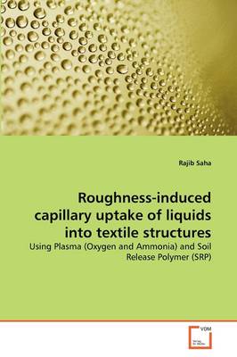 Book cover for Roughness-induced capillary uptake of liquids into textile structures