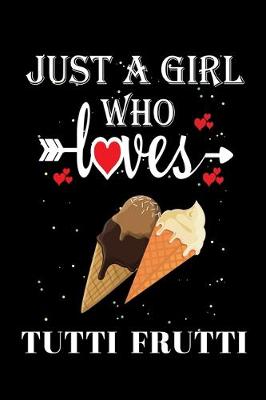 Book cover for Just a Girl Who Loves Tutti frutti