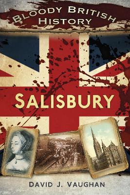 Book cover for Bloody British History: Salisbury