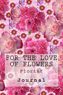 Book cover for For the Love of Flowers