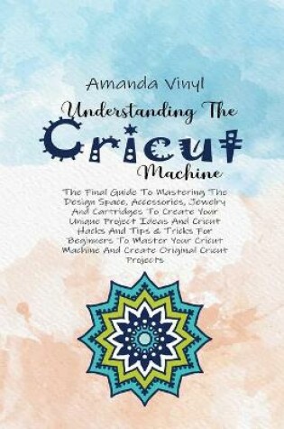 Cover of Understanding The Cricut Machine