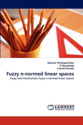 Book cover for Fuzzy N-Normed Linear Spaces