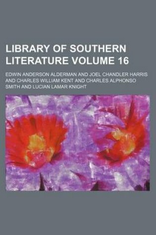 Cover of Library of Southern Literature Volume 16