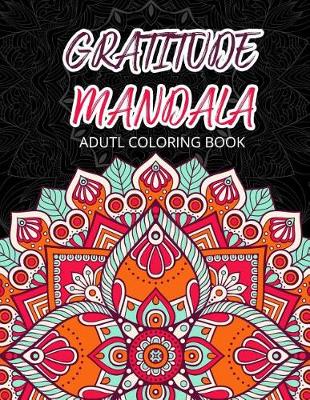 Book cover for Gratiude Mandala Adult Coloring Books