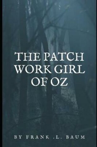 Cover of The patch work girl of oz