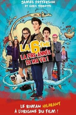 Cover of La 6e La Pire Annee de Ma Vie - Version Tie-In Avec Affiche Du Film En Couverture