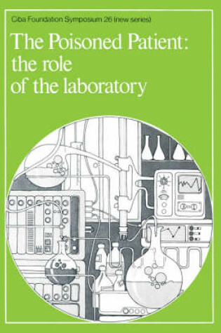 Cover of Ciba Foundation Symposium 26 – The Poisioned Patient – The Role of the Laboratory