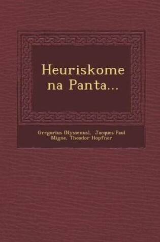 Cover of Heuriskomena Panta...