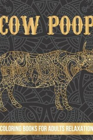 Cover of Cow poop coloring books for adults relaxation