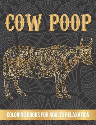 Book cover for Cow poop coloring books for adults relaxation