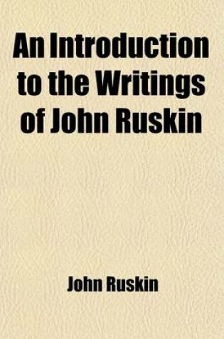 Cover of An Introduction to the Writings of John Ruskin