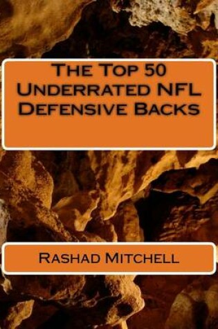 Cover of The Top 50 Underrated NFL Defensive Backs