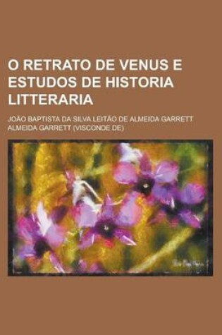 Cover of O Retrato de Venus E Estudos de Historia Litteraria