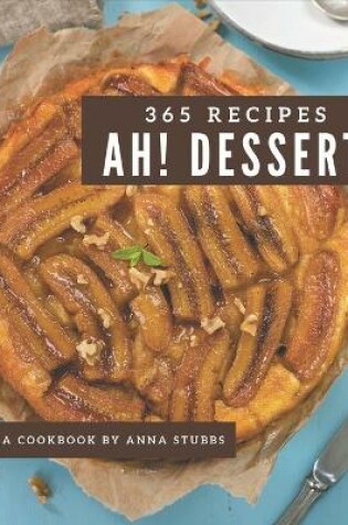 Cover of Ah! 365 Dessert Recipes