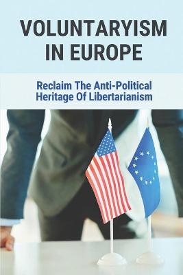 Book cover for Voluntaryism In Europe