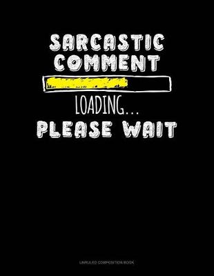 Book cover for Sarcastic Comment Loading Please Wait