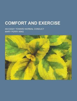 Book cover for Comfort and Exercise; An Essay Toward Normal Conduct