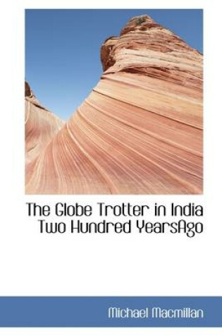 Cover of The Globe Trotter in India Two Hundred Yearsago