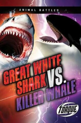 Cover of Great White Shark VS Killer Whale